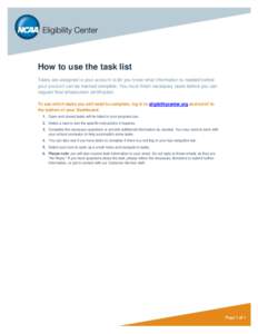 How to use the task list Tasks are assigned to your account to let you know what information is needed before your account can be marked complete. You must finish necessary tasks before you can request final amateurism c