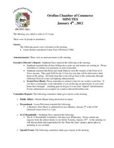 Orofino Chamber of Commerce MINUTES January 4th , 2012 The Meeting was called to order at 12:14 pm There were 16 people in attendance. Guests: