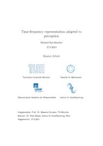 Time-frequency representation adapted to perception Michael SpeckbacherMaster-Arbeit