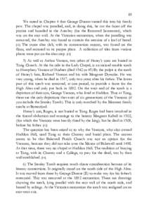 89  We noted in Chapter 4 that George Durant turned this into his family pew. The chapel was panelled, and, in doing this, he cut the front off the piscina and boarded in the Aumbry (for the Reserved Sacrament), which wa