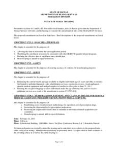 STATE OF HAWAII DEPARTMENT OF HUMAN SERVICES MED-QUEST DIVISION NOTICE OF PUBLIC HEARING  Pursuant to sections 91-3 and 92-41, Hawaii Revised Statutes, notice is hereby given that the Department of
