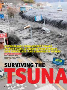 Nonfiction  As the deadly tsunami sped toward Japan’s coast, a group of kids raced to save themselves–and hundreds of others By LAUREN TARSHIS