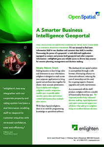 A Smarter Business Intelligence Geoportal The challenge of bringing corporate-wide data together is a common business problem. It’s not unusual to find asset information held in one database and customer data held in a