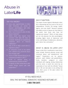 DID YOU KNOW?  Every year, approximately 4 million older Americans are victims of physical, psychological, and other forms of abuse and neglect.7  Only 1 out of every 24 cases of elder