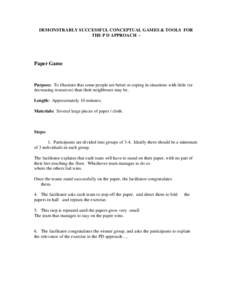 DEMONSTRABLY SUCCESSFUL CONCEPTUAL GAMES & TOOLS FOR THE P D APPROACH - Paper Game  Purpose: To illustrate that some people are better at coping in situations with little (or