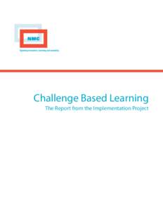 Challenge Based Learning The Report from the Implementation Project ISBN[removed]0  Challenge Based Learning