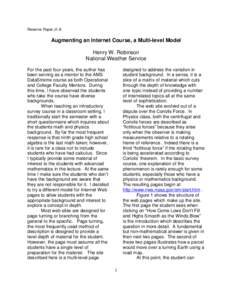 Reserve Paper J1.8  Augmenting an Internet Course, a Multi-level Model Henry W. Robinson National Weather Service designed to address the variation in