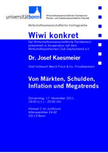 Wirtschaftswissenschaftlicher Fachbereich Rechts- und Staatwissenschaftliche Fakultät Wirtschaftswissenschaftliche Vortragsreihe  Wiwi konkret