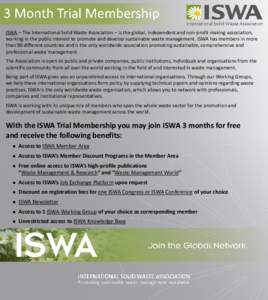 ISWA – The International Solid Waste Association – is the global, independent and non-profit making association, working in the public interest to promote and develop sustainable waste management. ISWA has members in