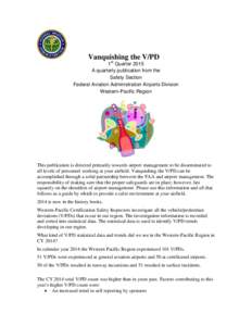 Vanquishing the V/PD  1st Quarter 2015 A quarterly publication from the Safety Section Federal Aviation Administration Airports Division