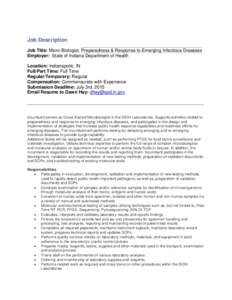 Job Description Job Title: Micro-Biologist, Preparedness & Response to Emerging Infectious Diseases Employer: State of Indiana Department of Health Location: Indianapolis, IN Full/Part Time: Full Time Regular/Temporary: 