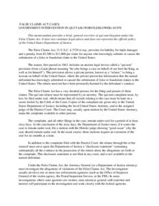 FALSE CLAIMS ACT CASES: GOVERNMENT INTERVENTION IN QUI TAM (WHISTLEBLOWER) SUITS This memorandum provides a brief, general overview of qui tam litigation under the False Claims Act. It does not constitute legal advice an