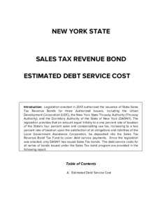 NEW YORK STATE  SALES TAX REVENUE BOND ESTIMATED DEBT SERVICE COST  Introduction: Legislation enacted in 2013 authorized the issuance of State Sales