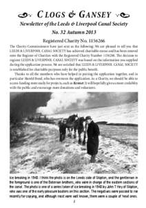 C LOGS & G ANSEY  Newsletter of the Leeds & Liverpool Canal Society No. 32 Autumn 2013 Registered Charity No[removed]The Charity Commissioners have just sent us the following: We are pleased to tell you that