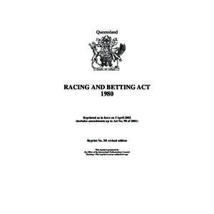 Queensland  RACING AND BETTING ACT[removed]Reprinted as in force on 5 April 2002