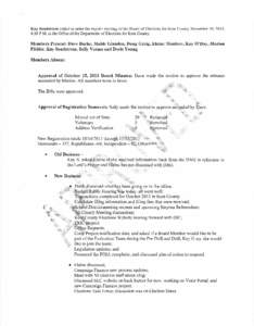 Kay Sandstrom called to order the regular meeting of the Board of Elections for Kent County November 19,2013, 4:30 P.M. at the Office of the Department of Elections for Kent County. Members Present: Dave Burke, Mable Gla