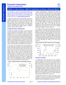 Volume 9 No 10, October[removed]OPEC in the Future: Will It Continue to Play a Pivo tal Role? Looking back before looking ahead 2. Despite the evolving role of OPEC, its twin fundamental