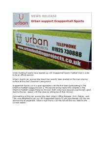 Urban Building Projects have teamed up with Grappenhall Sports Football Club in order to be an official sponsor. Urban’s brand new sponsorship board has recently been erected on the main playing surface at the club’s