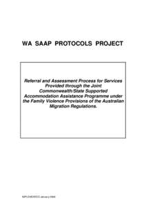 WA SAAP PROTOCOLS PROJECT  Referral and Assessment Process for Services Provided through the Joint Commonwealth/State Supported Accommodation Assistance Programme under