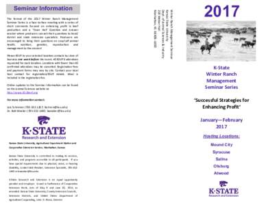 The format of the 2017 Winter Ranch Management Seminar Series is a face-to-face meeting with a series of short comments focused on enhancing profit in beef production and a ‘Town Hall’ Question and Answer session whe