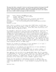 The pages that follow contain the 3 series of e-mail messages pertinent to the request from BP and its resolution based on EPA guidance. The request was made on their behalf by their attorney. The request initially focus