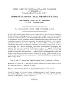 IN THE COURT OF CRIMINAL APPEALS OF TENNESSEE AT KNOXVILLE Assigned on Briefs November 18, 2014 JEREMY SHANE GROOMS v. GERALD MCALISTER, WARDEN Appeal from the Circuit Court for Cocke County No. 5412