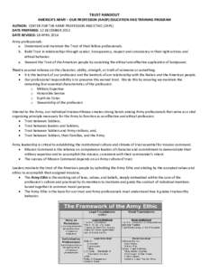 TRUST HANDOUT  AMERICA’S ARMY – OUR PROFESSION (AAOP) EDUCATION AND TRAINING PROGRAM AUTHOR: CENTER FOR THE ARMY PROFESSION AND ETHIC (CAPE) DATE PREPARED: 12 DECEMBER 2012 DATE REVISED: 18 APRIL 2014