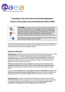 European Arts and Entertainment Alliance  Transatlantic Trade and Investment Partnership Negotiations: Position of the European Arts and Entertainment Alliance (EAEA) The EAEA is a Sectoral Trade Union Federation for the