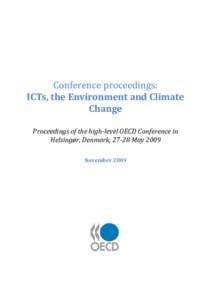 Conference proceedings: ICTs, the Environment and Climate Change Proceedings of the high-level OECD Conference in Helsingør, Denmark, 27-28 May 2009 November 2009