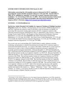 ENFORCEMENT INFORMATION FOR March 25, 2015 Information concerning the civil penalties process is discussed in OFAC regulations governing the various sanctions programs and in 31 C.F.R. part 501. On November 9, 2009, OFAC