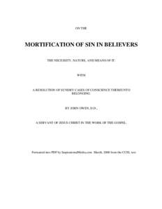 ON THE  MORTIFICATION OF SIN IN BELIEVERS THE NECESSITY, NATURE, AND MEANS OF IT:  WITH