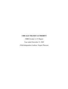 CHICAGO TRANSIT AUTHORITY OMB Circular A-133 Report Year ended December 31, 2005 (With Independent Auditors’ Report Thereon)  CHICAGO TRANSIT AUTHORITY