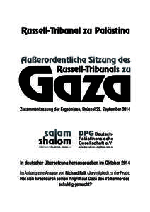 Russell-Tribunal zu Palästina Außerordentliche Sitzung des Russell-Tribunals zu Gaza Zusammenfassung der Ergebnisse, Brüssel 25. September 2014