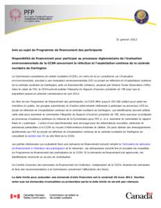 31 janvierAvis au sujet du Programme de financement des participants Disponibilité de financement pour participer au processus réglementaire de l’évaluation environnementale de la CCSN concernant la réfectio