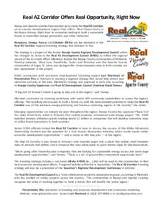 Real AZ Corridor Offers Real Opportunity, Right Now Navajo and Apache counties have teamed up to create the Real AZ Corridor, an economic development region that offers ‘Real Opportunity in Northeast Arizona, Right Now