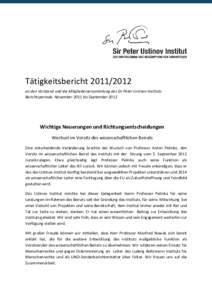 Tätigkeitsbericht[removed]an den Vorstand und die Mitgliederversammlung des Sir Peter Ustinov Instituts Berichtsperiode: November 2011 bis September 2012 Wichtige Neuerungen und Richtungsentscheidungen Wechsel im Vors