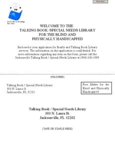 Print Form  WELCOME TO THE TALKING BOOK /SPECIAL NEEDS LIBRARY FOR THE BLIND AND PHYSICALLY HANDICAPPED