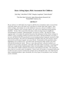 Knee Airbag Injury Risk Assessment for Children Julie Bing1, John Bolte IV PhD1, Douglas Longhitano2, Darrin Rankin2 1 The Ohio State University, Injury Biomechanics Research Lab 2