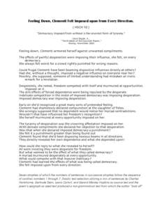 Feeling Down, Clementi Felt Imposed upon from Every Direction. ( HSCH 10 ) “Democracy imposed from without is the severest form of tyranny.” Lloyd Biggle, Jr., “The Problem of the Gourmet Planet,” Analog, Novembe