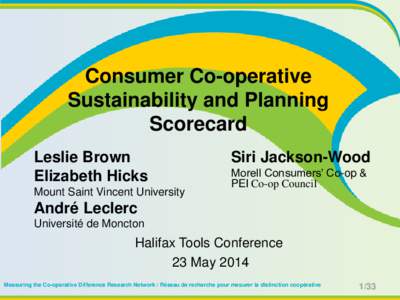 Consumer Co-operative Sustainability and Planning Scorecard Leslie Brown Elizabeth Hicks Mount Saint Vincent University