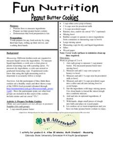 Purpose: • Practice how to measure ingredients • Prepare no-bake peanut butter cookies •