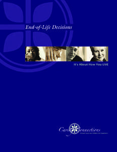End-of-Life Decisions This booklet addresses issues that matter to us all, because we will all face the end of life. Advance directives — living wills and healthcare powers of attorney — are valuable tools to help 