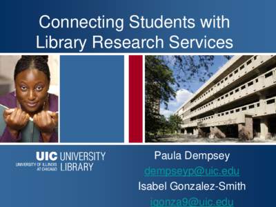 Connecting Students with Library Research Services Paula Dempsey  Isabel Gonzalez-Smith