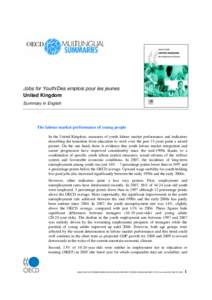 Jobs for Youth/Des emplois pour les jeunes United Kingdom Summary in English The labour market performance of young people In the United Kingdom, measures of youth labour market performance and indicators