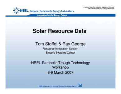 Solar Resource Data  Tom Stoffel & Ray George Resource Integration Section Electric Systems Center