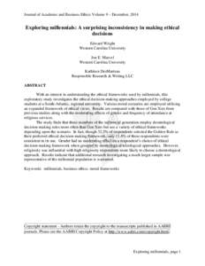 Journal of Academic and Business Ethics Volume 9 – December, 2014  Exploring millennials: A surprising inconsistency in making ethical decisions Edward Wright Western Carolina University