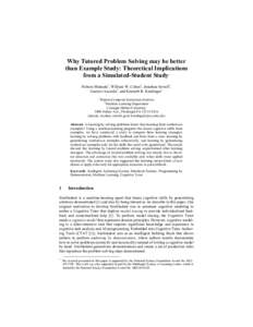 Why Tutored Problem Solving may be better than Example Study: Theoretical Implications from a Simulated-Student Study *  Noboru Matsuda1, William W. Cohen2, Jonathan Sewall1,