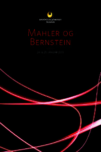 Mahler og Bernstein 24. & 25. janúar 2013 Vinsamlegast hafið slökkt á farsímum meðan á tónleikum stendur. Tónleikagestir eru beðnir um að klappa aðeins í lok tónverka.