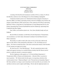 STATE RECORDS COMMISSION MINUTES January 18, 2012 Springfield, Illinois A meeting of the State Records Commission was held at 9:30 a.m., January 18, 2012 in the John Daly conference room of the Margaret Cross Norton Buil