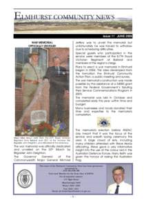 ELMHURST COMMUNITY NEWS Issue 11 JUNE 2006 Jeffery was to unveil the memorial but unfortunately he was forced to withdraw due to scheduling difficulties. Special guests who participated in the